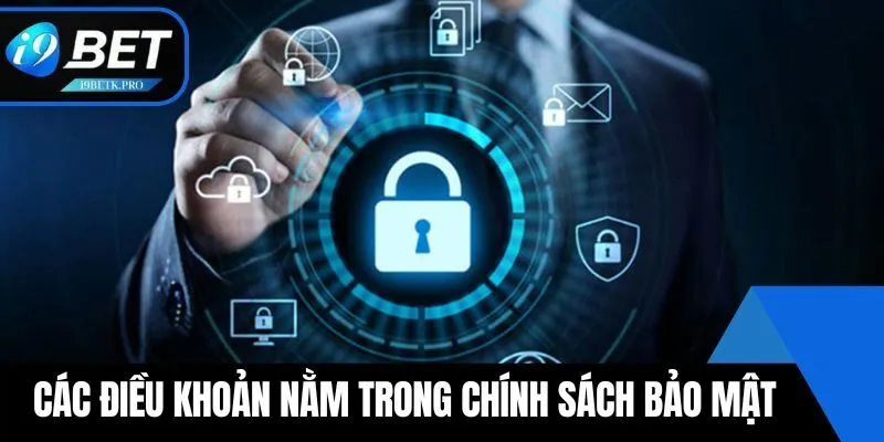 Các điều khoản nằm trong chính sách bảo mật