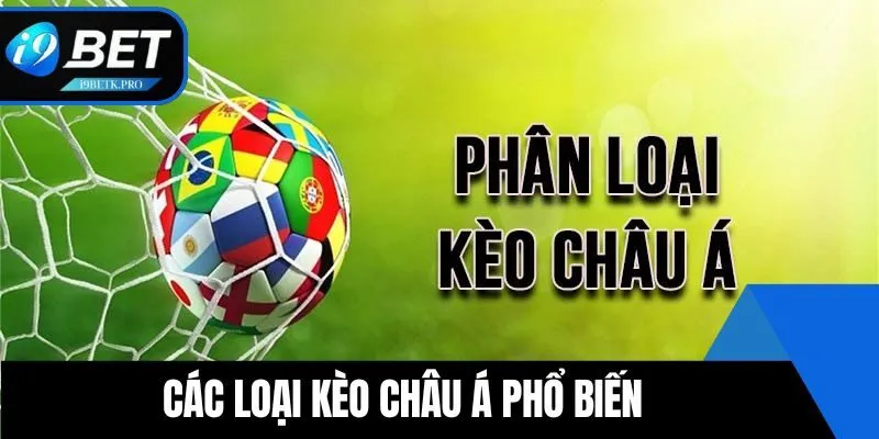 Các loại kèo Châu Á phổ biến