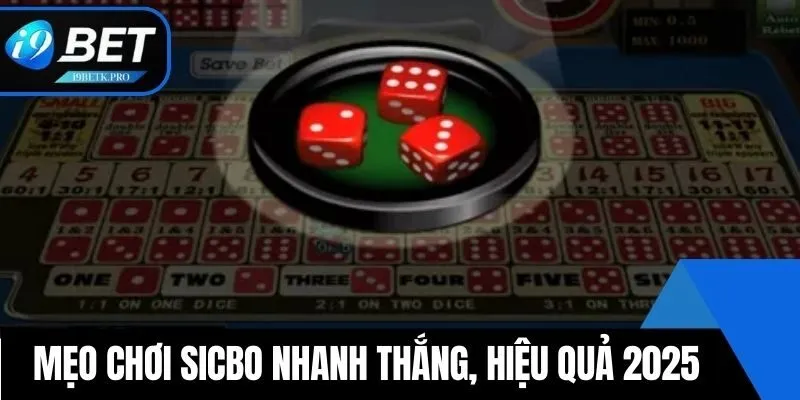 Mẹo chơi sicbo nhanh thắng, hiệu quả 2025
