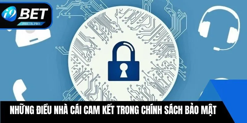 Những điều nhà cái cam kết trong chính sách bảo mật
