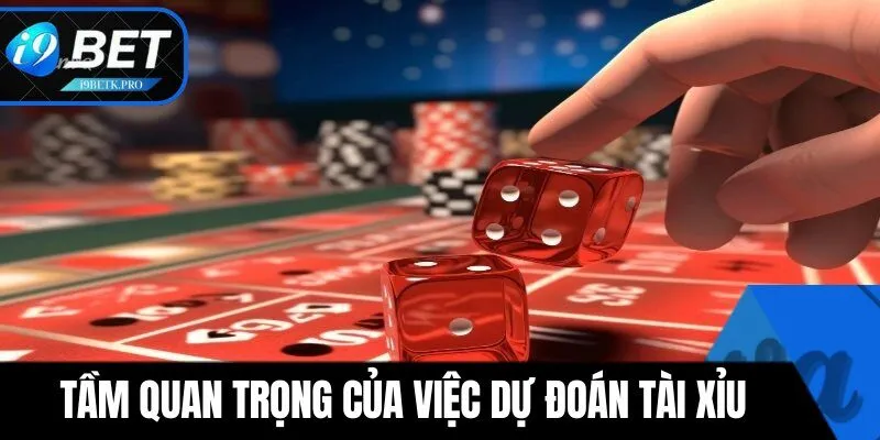 Tầm quan trọng của việc dự đoán trong cách chơi tài xỉu