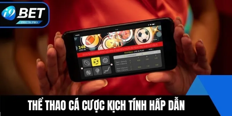 Thể thao cá cược kịch tính hấp dẫn
