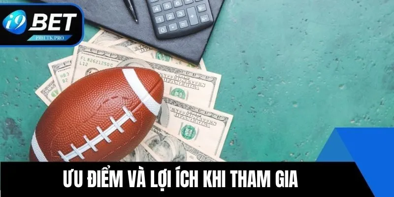 Ưu điểm và lợi ích khi tham gia